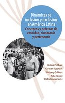 Ethnicity, Citizenship and Belonging in Latin America 4 - Dinámicas de inclusión y exclusión en América Latina