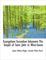 Euangelium Secundum Iohannem the Gospel of Saint John in West-Saxon