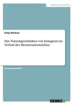 Das Nutzungsverhalten von Instagram im Verlauf des Menstruationszyklus