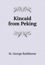 Kincaid from Peking