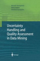 Advanced Information and Knowledge Processing - Uncertainty Handling and Quality Assessment in Data Mining