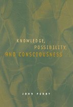 Knowledge, Possibility And Consciousness