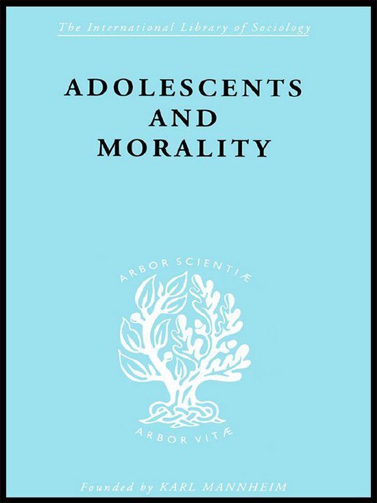 International Library of Sociology - Adolescents and Moralit ... - cover