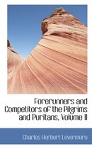 Forerunners and Competitors of the Pilgrims and Puritans, Volume II