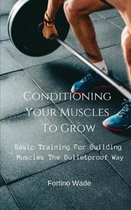 Basic Training for Building Muscles the Bulletproof Way