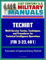 21st Century U.S. Military Manuals: TECHINT - Multi-Service Tactics, Techniques, and Procedures for Technical Intelligence Operations (FM 2-22.401) Evacuation of Captured Enemy Materiel