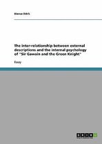 The Inter-Relationship Between External Descriptions and the Internal Psychology of Sir Gawain and the Green Knight