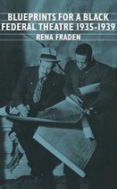 Blueprints for a Black Federal Theatre, 1935-1939