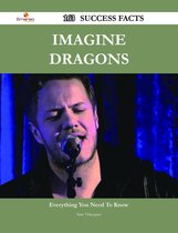 Imagine Dragons 163 Success Facts - Everything you need to know about Imagine Dragons