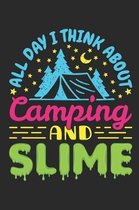 All Day I Think About Camping and Slime