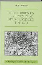 Bedelorden En Begijnen In De Stad Groningen Tot 1594