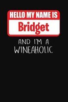 Hello My Name is Bridget And I'm A Wineaholic