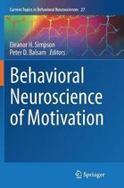 Current Topics in Behavioral Neurosciences- Behavioral Neuroscience of Motivation