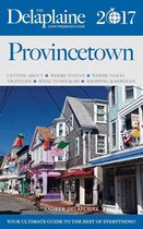 Long Weekend Guides - Provincetown - The Delaplaine 2017 Long Weekend Guide
