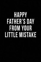 Happy Father's Day from Your Little Mistake