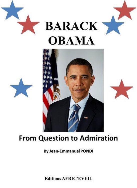 Barack Obama : From Question To Admiration - cover