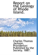 Report on the Geology of Rhode Island.