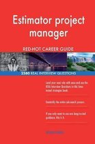 Estimator Project Manager Red-Hot Career Guide; 2580 Real Interview Questions