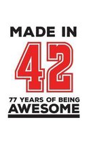 Made In 42 77 Years Of Being Awesome