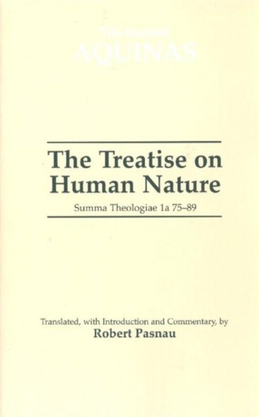 Boek: The Treatise on Human Nature. Summa Theologiae 1a 75-89.