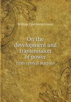On the development and transmission of power from central stations