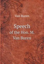 Speech of the Hon. M. Van Buren