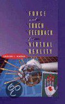 Force and Touch Feedback for Virtual Reality