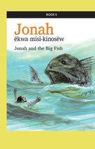 kihci-masinahikan ācimowinisa (Plains Cree Bible Stories) 5 - Jonah ēkwa misi-kinosēw