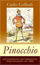 Pinocchio - Vollständige Deutsche Illustrierte Ausgabe (mit sämtlichen Illustrationen der italienischen Originalausgabe von 1883)