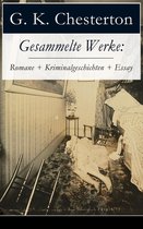 Gesammelte Werke: Romane + Kriminalgeschichten + Essay (Vollständige deutsche Ausgaben - 20 Titel in einem Buch)