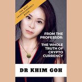 From the Professor: The Whole Truth of Cryptocurrency