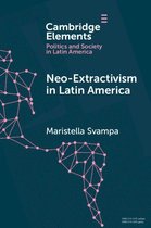 Elements in Politics and Society in Latin America - Neo-extractivism in Latin America