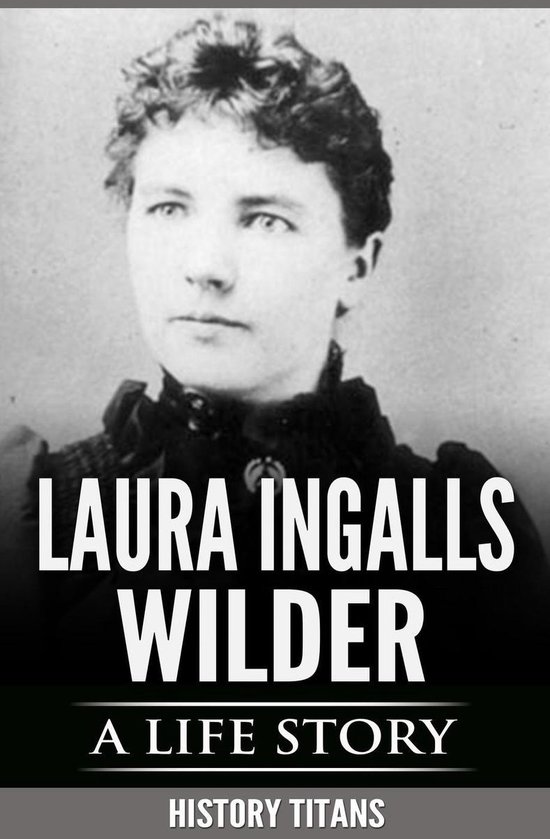 Laura Ingalls Wilder: A Life Story - cover