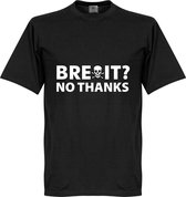 Brexit? No Thanks T-Shirt - Zwart - XXXXL