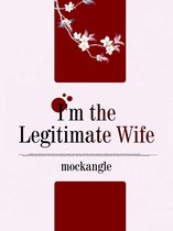 Volume 1 1 - I'm the Legitimate Wife