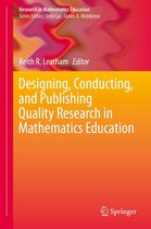 Research in Mathematics Education - Designing, Conducting, and Publishing Quality Research in Mathematics Education