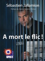 A mort le flic !