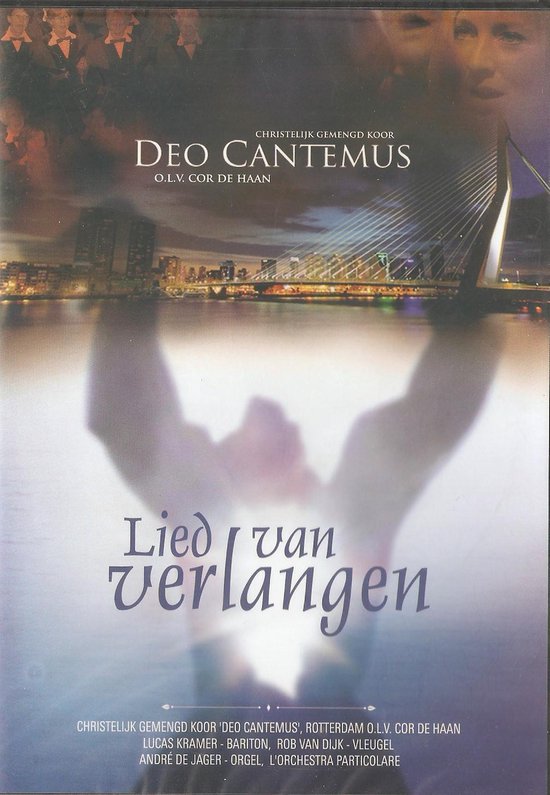 Lied van verlangen / CD & DVD Christelijk Gemengd koor Deo Cantemus / l '  Orchestra... | bol.com