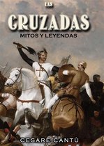 Las Cruzadas: Mitos y Leyendas