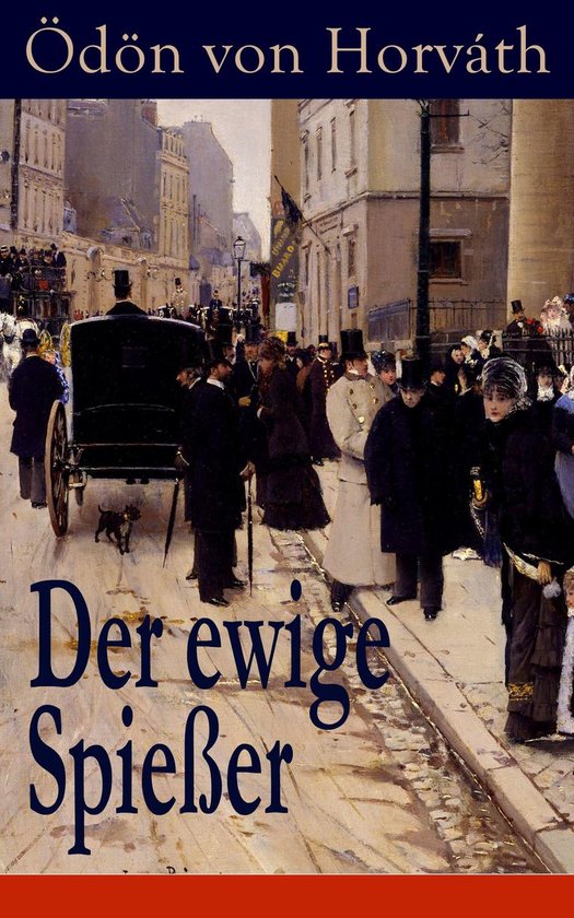 Der ewige Spießer (Vollständige Ausgabe) (ebook), Odon Von Horvath
