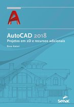 Série Informática - AutoCAD 2018: projetos em 2D e recursos adicionais