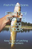 Fish On! Fishing Log Book