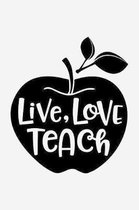 Live, love, teach