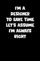 Designer Notebook - Designer Diary - Designer Journal - Funny Gift for Designer