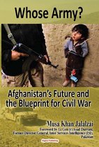 Whose Army? Afghanistans Future and the Blueprint for Civil War