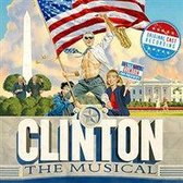 Clinton: The Musical [Original Cast Recording]