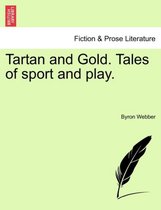 Tartan and Gold. Tales of Sport and Play.