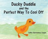 Ducky Duddle and the Perfect Way To Cool Off