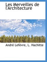 Les Merveilles de L'Architecture