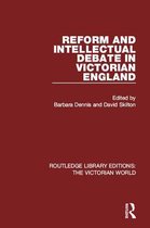 Routledge Library Editions: The Victorian World - Reform and Intellectual Debate in Victorian England